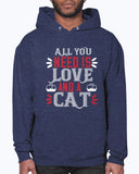 All You Need Is Love and a Cat Hoodie